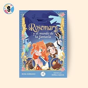 ROSEMARY Y EL MUNDO DE LA FANTASÍA | 9791387530457 | SORIANO, ROSA
