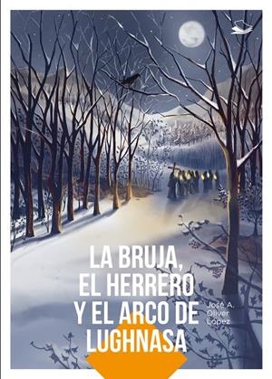 BRUJA, EL HERRERO Y EL ARCO DE LUGHNASA, LA | 9791399055535 | OLIVER LOPEZ, JOSE A.