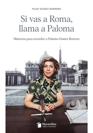 SI VAS A ROMA, LLAMA A PALOMA | 9788409790418 | GOMEZ-BORRERO, PILAR