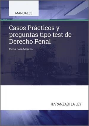 CASOS PRÁCTICOS Y PREGUNTAS TIPO TEST DE DERECHO PENAL | 9788410855717 | BOZA MORENO, ELENA