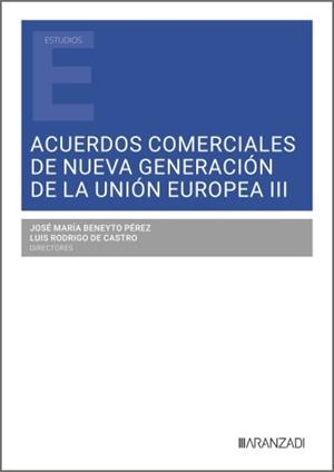 ACUERDOS COMERCIALES DE NUEVA GENERACIÓN DE LA UNIÓN EUROPEA III | 9788410855960
