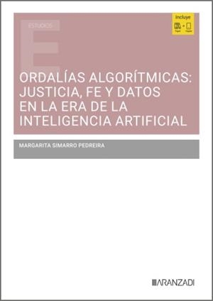 ORDALIAS ALGORITMICAS : JUSTICIA, FE Y DATOS EN LA ERA DE LA INTELIGENCIA ARTIFICIAL | 9788410855984 | SIMARRO PEDREIRA, MARGARITA