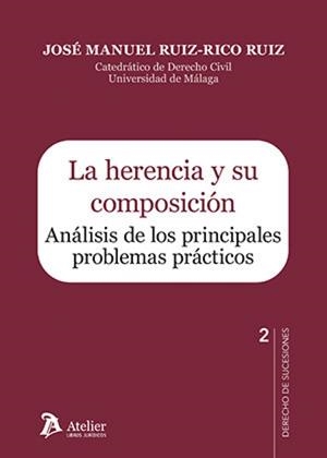 HERENCIA Y SU COMPOSICIÓN, LA. ANÁLISIS DE LOS PRINCIPALES PROBLEMAS PR | 9791388096198 | RUIZ-RICO RUIZ, JOSE MANUEL