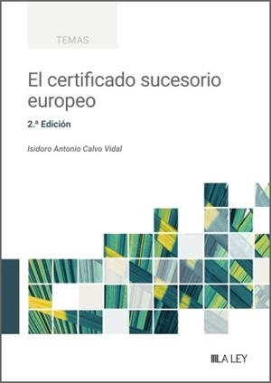 CERTIFICADO SUCESORIO EUROPEO, EL (2A EDICIÓN) | 9791388078019 | CALVO VIDAL, ISIDORO ANTONIO