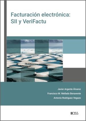 FACTURACIÓN ELECTRÓNICA: SII Y VERIFACTU | 9788499549132 | ARGENTE ÁLVAREZ, JAVIER/MELLADO BENAVENTE, FRANCISCO M./RODRÍGUEZ VEGAZO, ANTONIO