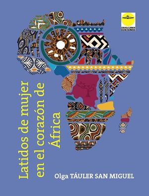 LATIDOS DE MUJER EN EL CORAZÓN DE AFRICA | 9791388088001 | TAULER, OLGA