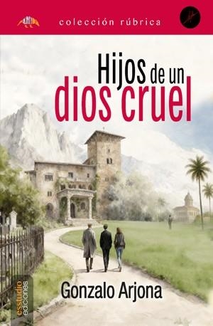 HIJOS DE UN DIOS CRUEL | 9791387638429 | ARJONA IRIZARRI, GONZALO