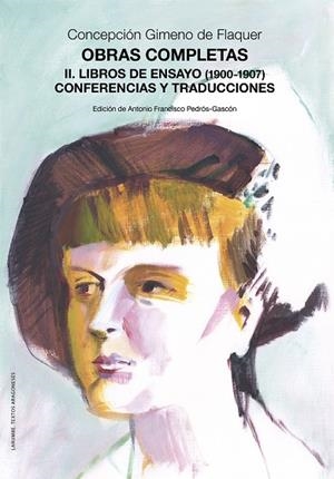 OBRAS COMPLETAS. II. LIBROS DE ENSAYO (1900-1907). CONFERENCIAS Y TRADUCCIONES | 9791370140045 | GIMENO DE FLAQUER, CONCEPCIÓN