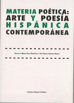 MATERIA POETICA : ARTE Y POESIA HISPANICA CONTEMPORANEA | 9788413203430 | CATEDRA MIGUEL DELIBES