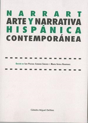 NARRART. ARTE Y NARRATIVA HISPANICA CONTEMPORANEA | 9788413203560 | SOTELO RODRIGUEZ, MARIA