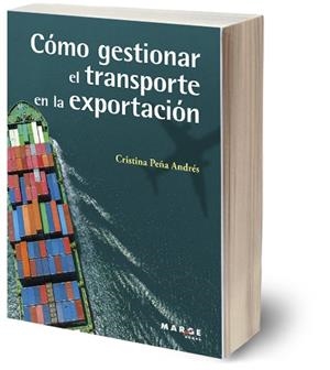 CÓMO GESTIONAR EL TRANSPORTE EN LA EXPORTACIÓN | 9791387874070 | PEÑA ANDRÉS, CRISTINA