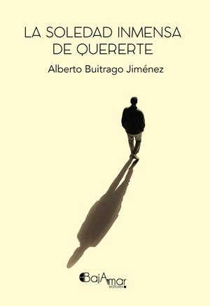 SOLEDAD INMENSA DE QUERERTE, LA | 9791399133851 | BUITRAGO JIMENEZ, ALBERTO