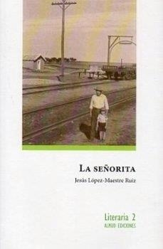 SEÑORITA, LA | 9791399027648 | LOPEZ-MAESTRE RUIZ, JESUS