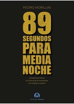 89 SEGUNDOS PARA MEDIANOCHE | 9791399132021 | MORILLAS, PEDRO