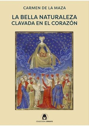 BELLA NATURALEZA CLAVADA EN EL CORAZÓN, LA | 9791399132007 | DE LA MAZA, CARMEN