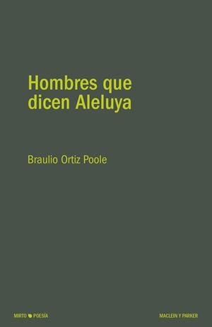 HOMBRES QUE DICEN ALELUYA | 9788412907728 | ORTIZ POOLE, BRAULIO