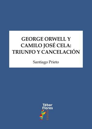 GEORGE ORWELL Y CAMILO JOSÉ CELA | 9788410386921 | PRIETO, SANTIAGO
