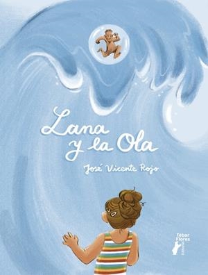 LANA Y LA OLA | 9788473609760 | ROJO, JOSE VICENTE