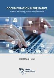 DOCUMENTACIÓN INFORMATIVA : FUENTES, RECURSOS Y GESTION DE INFORMACIÓN | 9788410815544 | FARNE, ALESSANDRA