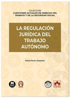 REGULACIÓN JURÍDICA DEL TRABAJO AUTÓNOMO, LA | 9791370114947 | PARDO GABALDÓN, RAFAEL