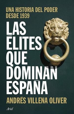 ÉLITES QUE DOMINAN ESPAÑA, LAS | 9788434439931 | VILLENA, ANDRÉS