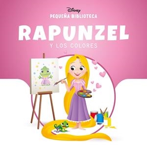 PEQUEÑA BIBLIOTECA DISNEY. RAPUNZEL Y LOS COLORES | 9791387901103 | DISNEY