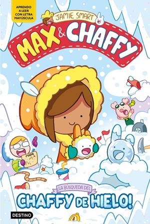 MAX & CHAFFY 03. ¡LA BÚSQUEDA DEL CHAFFY DE HIELO! | 9788408312765 | SMART, JAMIE