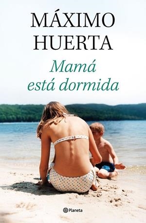 MAMÁ ESTÁ DORMIDA | 9788408314134 | HUERTA, MÁXIMO