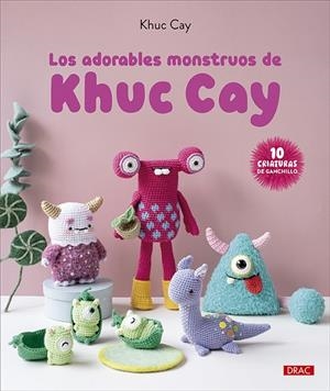 ADORABLES MONSTRUOS DE KHUC CAY, LOS | 9788498748079 | CAY, KHUC