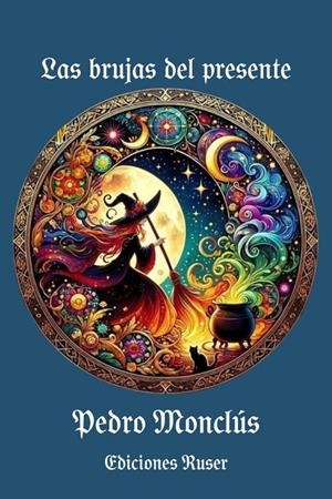 BRUJAS DEL PRESENTE, LAS | 9791399127911 | MONCLUS PALMA, PEDRO