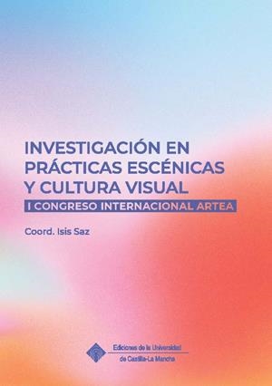 INVESTIGACION EN PRACTICAS ESCENICAS Y CULTURA VISUAL | 9788490447352