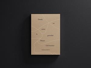 DONDE NO EXISTE LA GRAVEDAD | 9788412533323 | GIL-FOURNIER ESQUERRA, MAURO