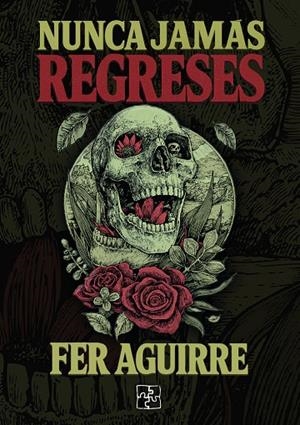 NUNCA JAMÁS REGRESES | 9791387681364 | AGUIRRE, FER