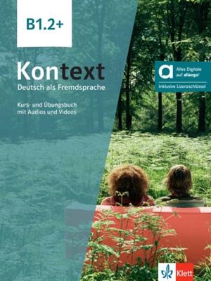 KONTEXT B1.2+, LIBRO DEL ALUMNO Y DE EJERCICIOS EDICION HIBRIDA ALLANGO | 9783126054089 | VARIOS AUTORES