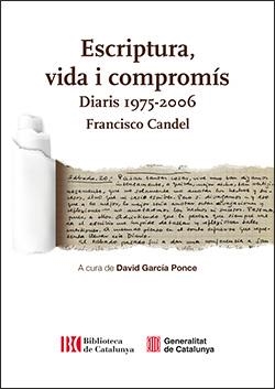 ESCRIPTURA, VIDA I COMPROMIS - DIARIS 1975-2006. FRANCESC CANDEL | 9788410393882 | CANDEL, FRANCESC / GARCIA PONCE, DAVID