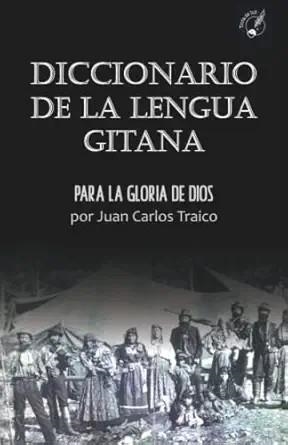 DICCIONARIO DE LA LENGUA GITANA | 9789878485294 | TRAICO, JUAN