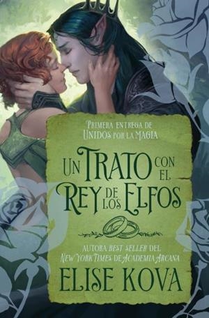 UNIDOS POR LA MÁGIA 01. UN TRATO CON EL REY DE LOS ELFOS | 9788419130891 | KOVA, ELISE