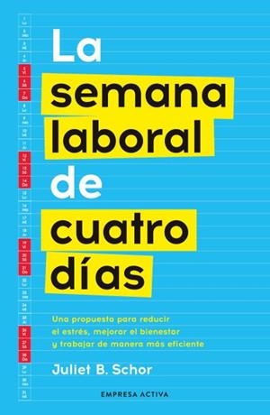 SEMANA LABORAL DE CUATRO DÍAS, LA | 9788418308260 | SCHOR, JULIET