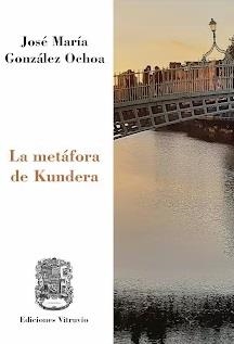 METÁFORA DE KUNDERA, LA | 9791399003215 | GONZÁLEZ OCHOA, JOSÉ MARÍA