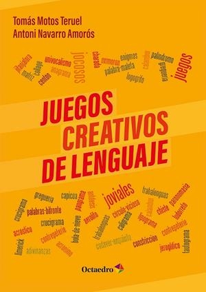 JUEGOS CREATIVOS DE LENGUAJE | 9788410790940 | MOTOS TERUEL, TOMÁS / NAVARRO AMORÓS, ANTONI