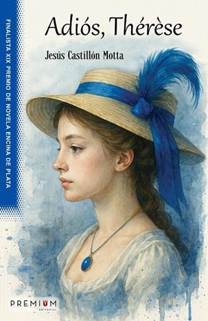 ADIÓS, THÈRÉSE | 9788412985948 | CASTILLÓN MOTTA, JESÚS