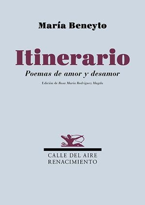 ITINERARIO. POEMAS DE AMOR Y DESAMOR | 9791387939441 | BENEYTO, MARIA