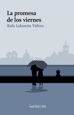 PROMESA DE LOS VIERNES, LA | 9788412971279 | LAHUERTA YÚFERA, RAFA