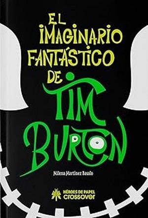 IMAGINARIO FANTASTICO DE TIM BURTON, EL | 9791387700010 | MARTINEZ, MILENA