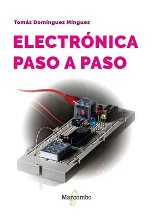 ELECTRÓNICA PASO A PASO | 9788426739438 | DOMÍNGUEZ MÍNGUEZ, TOMÁS
