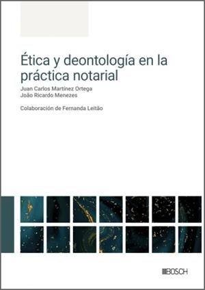 ÉTICA Y DEONTOLOGÍA EN LA PRÁCTICA NOTARIAL | 9788490908549