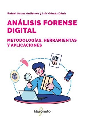ANÁLISIS FORENSE DIGITAL. METODOLOGÍAS, HERRAMIENTAS Y APLICACIONES | 9788426741233 | GÓMEZ DÉNIZ, LUIS / SOCAS GUTIÉRREZ, RAFAEL