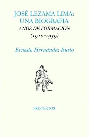 JOSÉ LEZAMA LIMA: UNA BIOGRAFÍA | 9788410309982 | HERNANDEZ BUSTO, ERNESTO