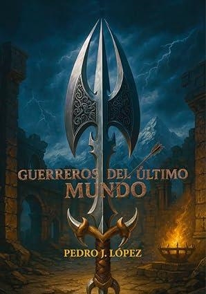 GUERREROS DEL ÚLTIMO MUNDO | 9791387603557 | LÓPEZ, PEDRO J.