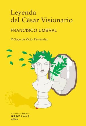 LEYENDA DEL CÉSAR VISIONARIO | 9788412889765 | UMBRAL, FRANCISCO